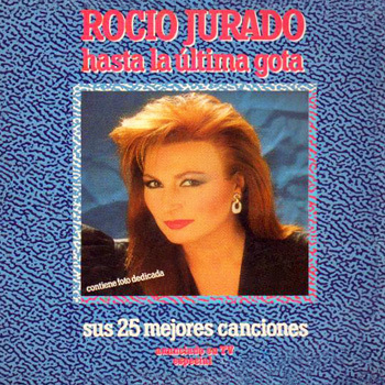 Hasta la &uacute;ltima gota - Sus 25 mejores canciones