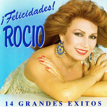 ¡Felicidades! Rocío - 14 grandes éxitos