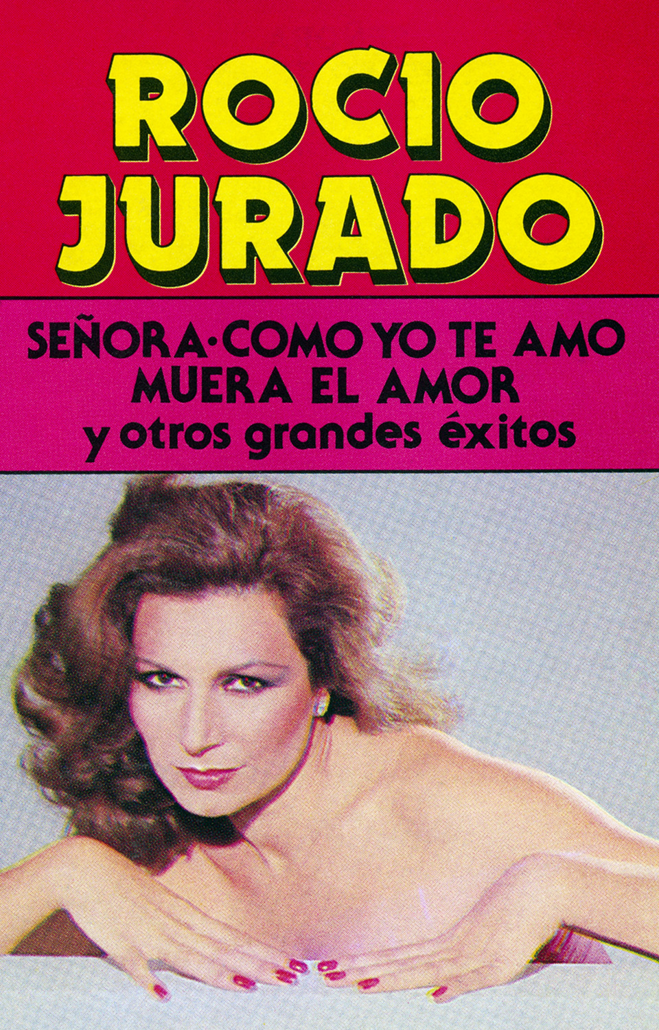 Carátula frontal de la CASETE «Rocío Jurado - Señora, Como yo te amo, Muera el amor y otros grandes éxitos»