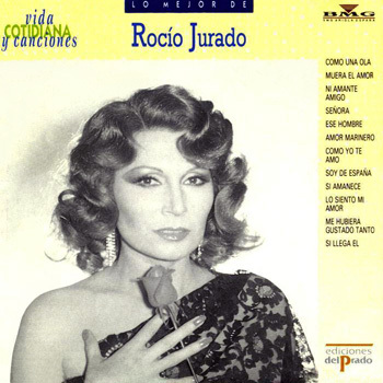 Lo mejor de Rocío Jurado - Vida cotidiana y canciones